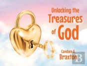 Unlocking The Treasures Of God