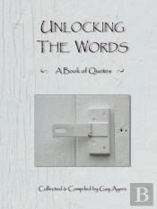 Unlocking The Words - A Book Of Quotes
