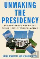 Unmaking The Presidency