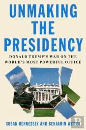 Unmaking The Presidency