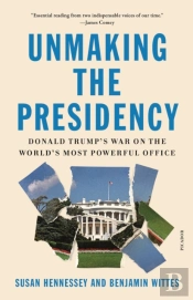 Unmaking The Presidency