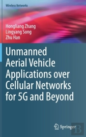 Unmanned Aerial Vehicle Applications Over Cellular Networks For 5g And Beyond