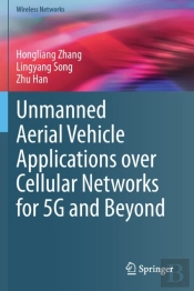 Unmanned Aerial Vehicle Applications Over Cellular Networks For 5g And Beyond