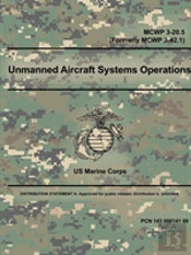 Unmanned Aircraft Systems Operations - Mcwp 3-20.5 (Formerly Mcwp 3-42.1)