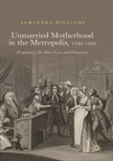 Unmarried Motherhood In The Metropolis, 1700â€“1850
