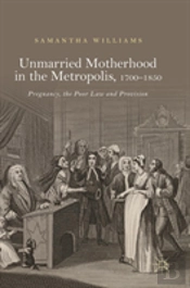 Unmarried Motherhood In The Metropolis, 1700â€“1850