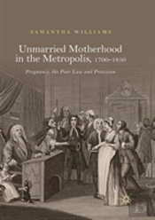 Unmarried Motherhood In The Metropolis, 1700â€“1850