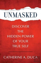 Unmasked - Discover The Hidden Power Of Your True Self