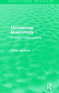 Unmasking Masculinity (Routledge Revivals)