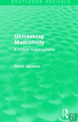 Bertrand.pt - Unmasking Masculinity (Routledge Revivals)