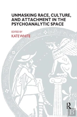 Bertrand.pt - Unmasking Race, Culture, And Attachment In The Psychoanalytic Space