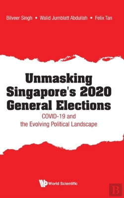 Bertrand.pt - Unmasking Singapore'S 2020 General Elections: Covid-19 And The Evolving Political Landscape