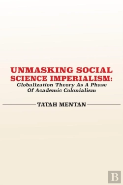 Bertrand.pt - Unmasking Social Science Imperialism. Globalization Theory As A Phase Of Academic Colonialism