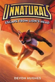 Unnaturals #2: Escape From Lion'S Head