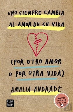Bertrand.pt - Uno Siempre Cambia Al Amor De Su Vida. (Por Otro Amor O Por Otra Vida)