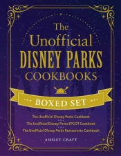 Unofficial Disney Parks Cookbooks Boxed Set