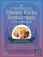 Unofficial Disney Parks Restaurants Cookbook