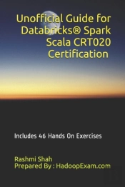 Unofficial Guide For Databricks(R) Spark Scala Crt020 Certification