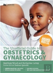 Unofficial Guide To Obstetrics And Gynaecology