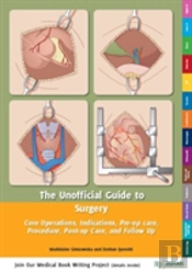 Unofficial Guide To Surgery: Core Operations