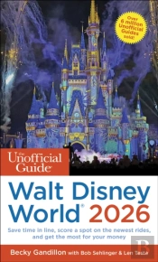 Unofficial Guide To Walt Disney World 2026