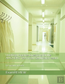 Bertrand.pt - Unofficial Practice Questions For The Amca Ekg Technician Certification Exam