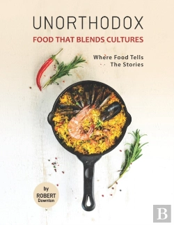 Bertrand.pt - Unorthodox - Food That Blends Cultures