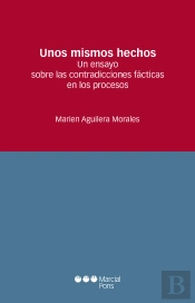 Unos Mismos Hechos. Un Ensayo Sobre Las Contradicciones En Los Juicios De Hecho