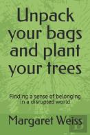 Unpack Your Bags And Plant Your Trees
