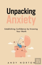 Unpacking Anxiety: Establishing Confiden