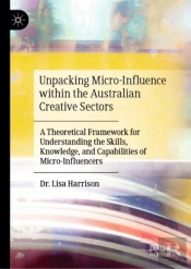 Unpacking Micro-Influence Within The Australian Creative Sectors