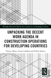 Unpacking The Decent Work Agenda In Construction Operations For Developing Countries