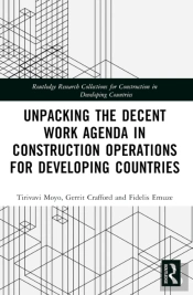 Unpacking The Decent Work Agenda In Construction Operations For Developing Countries