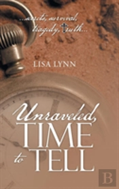 Unraveled, Time To Tell
