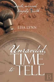 Unraveled, Time To Tell