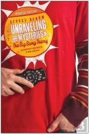 Unraveling The Mysteries Of The Big Bang Theory (Updated Edition)