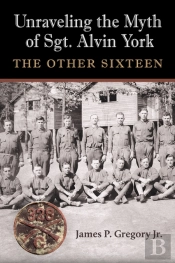 Unraveling The Myth Of Sgt. Alvin York