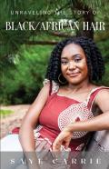 Unraveling The Story Of Black/African Hair