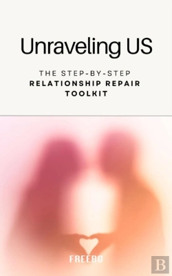 Bertrand.pt - Unraveling Us: The Step-By-Step Relationship Repair Toolkit