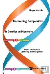 Unravelling Complexities In Genetics And Genomics: Impact On Diagnosis Counseling And Management