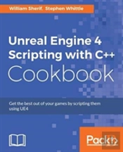 Unreal Engine 4 Scripting With C++ Cookbook