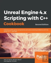 Unreal Engine 4.X Scripting With C++ Cookbook
