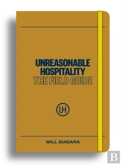 Bertrand.pt - Unreasonable Hospitality: The Field Guide