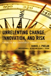 Unrelenting Change, Innovation, And Risk
