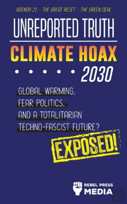 Bertrand.pt - Unreported Truth - Climate Hoax 2030 - Global Warming, Fear Politics And A Totalitarian Techno-Fascist Future? Agenda 21 - The Great Reset - The Green Deal; Exposed!