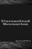 Unresolved Scenarios