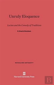 Unruly Eloquence