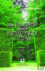 Uns Passos Onde Anoitece a Vida