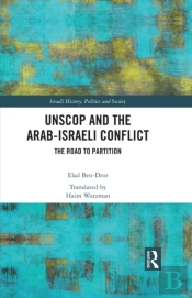 Unscop And The Arab-Israeli Conflict
