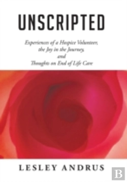 Bertrand.pt - Unscripted: Experiences Of A Hospice Vol